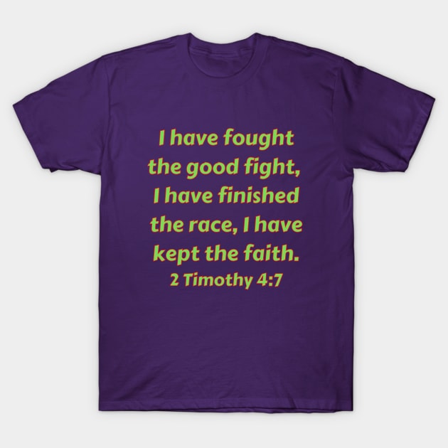 Bible Verse 2 Timothy 4:7 T-Shirt by Prayingwarrior